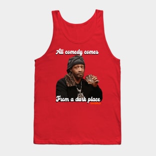 All comedy comes from a dark place. Katt Williams Tank Top